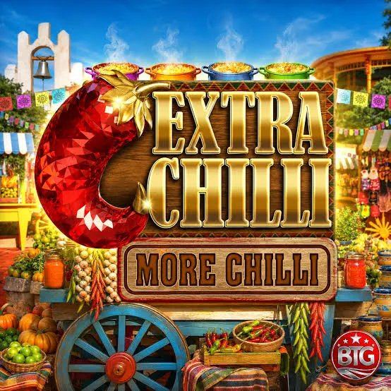 Bigtime : Extra Chilli More Chilli - XTRAPLAY88
